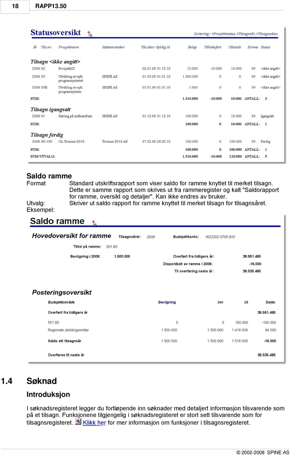 Skriver ut saldo rapport for ramme knyttet til merket tilsagn for tilsagnsåret.