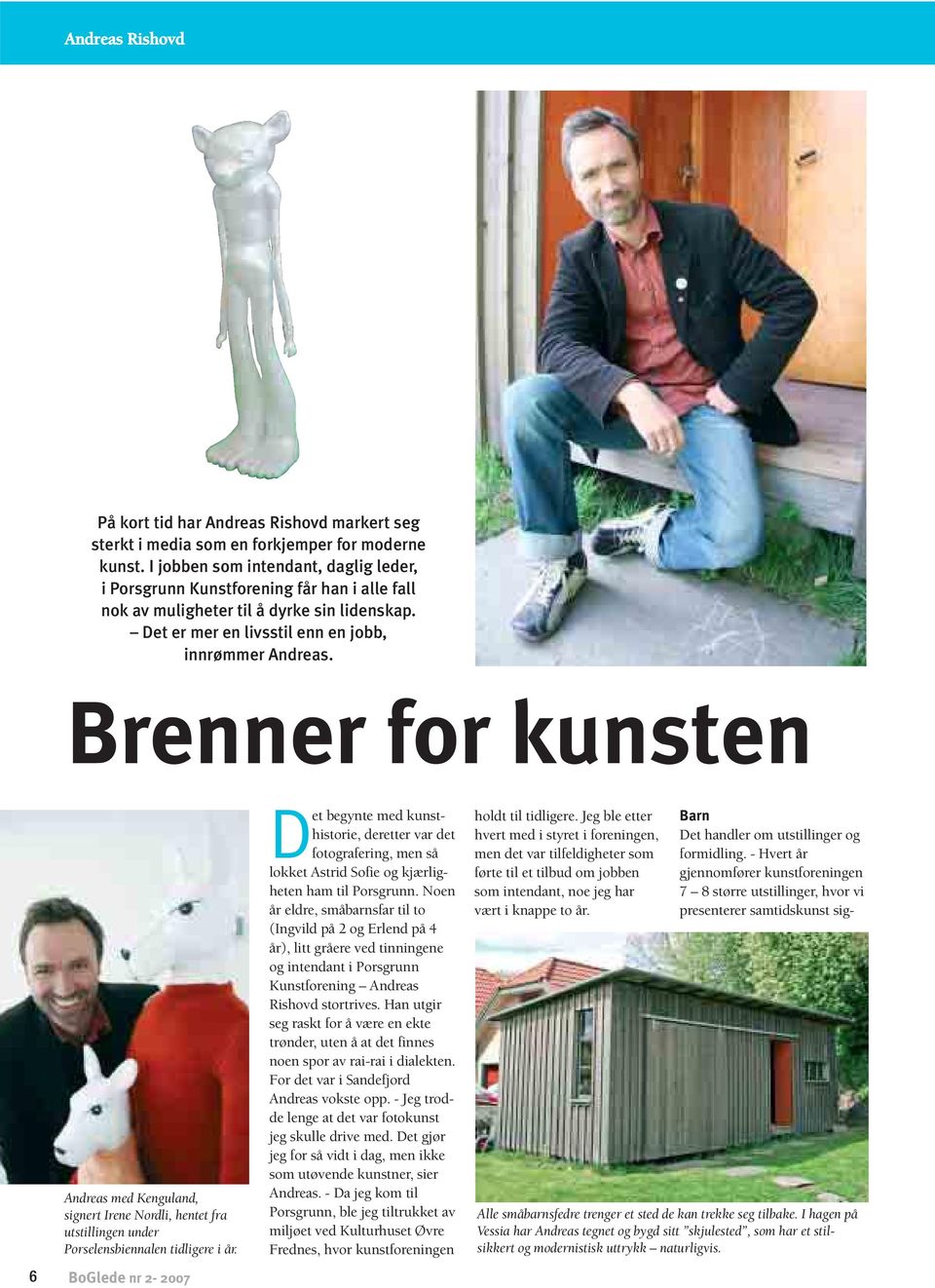 Brenner for kunsten 6 Andreas med Kenguland, signert Irene Nordli, hentet fra utstillingen under Porselensbiennalen tidligere i år.