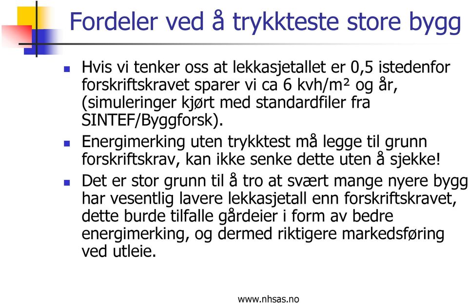 Energimerking uten trykktest må legge til grunn forskriftskrav, kan ikke senke dette uten å sjekke!