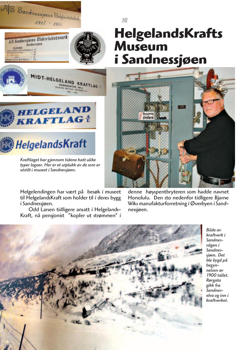 Helgelendingen har vært på besøk i museet til HelgelandsKraft som holder til i deres bygg i Sandnessjøen.