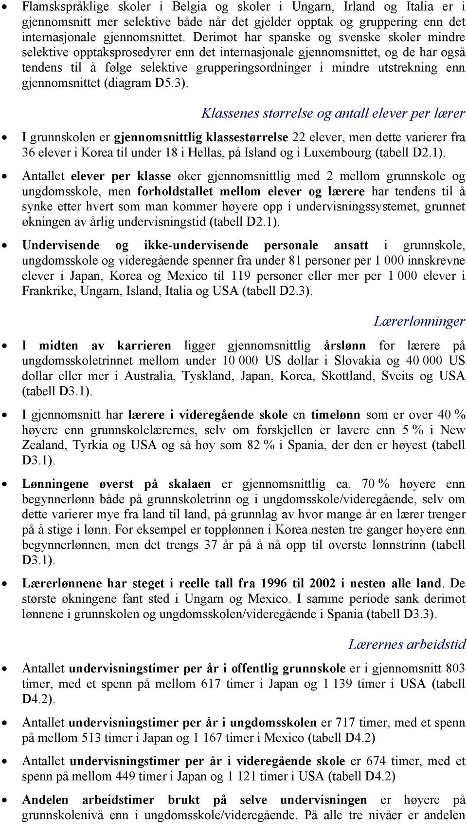 enn gjennomsnittet (diagram D5.3).