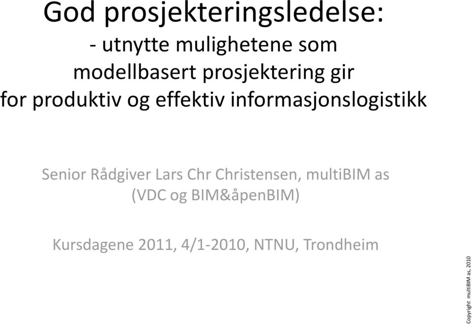 informasjonslogistikk Senior Rådgiver Lars Chr Christensen,