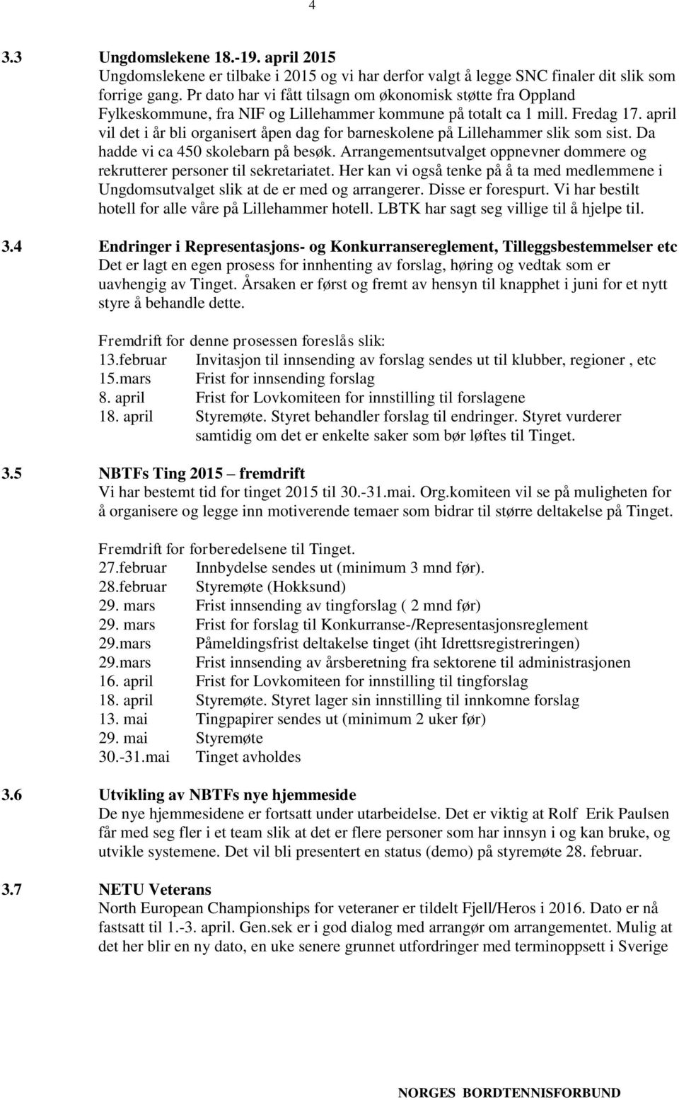 april vil det i år bli organisert åpen dag for barneskolene på Lillehammer slik som sist. Da hadde vi ca 450 skolebarn på besøk.