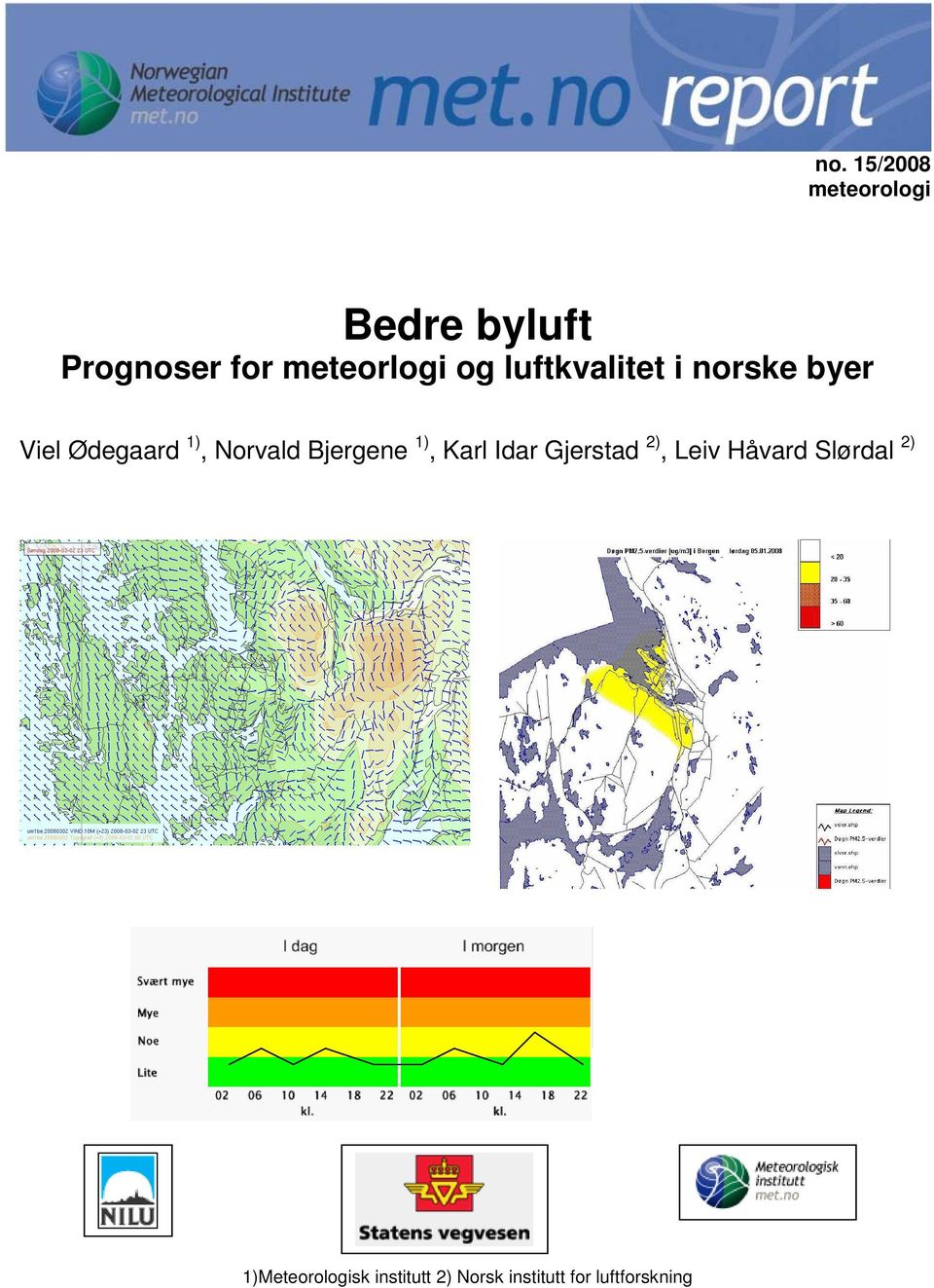 Norvald Bjergene 1), Karl Idar Gjerstad 2), Leiv Håvard