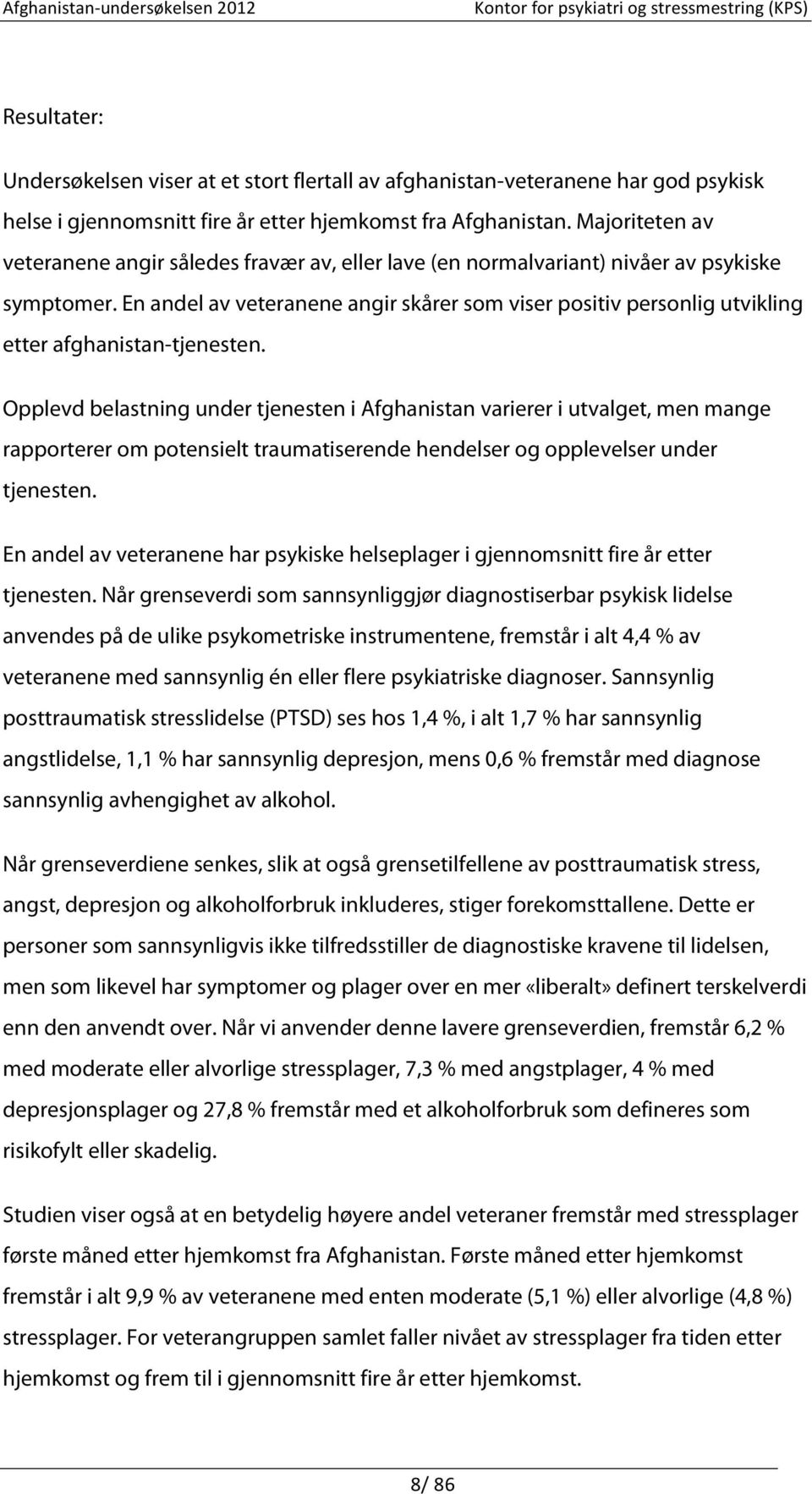 En andel av veteranene angir skårer som viser positiv personlig utvikling etter afghanistan-tjenesten.