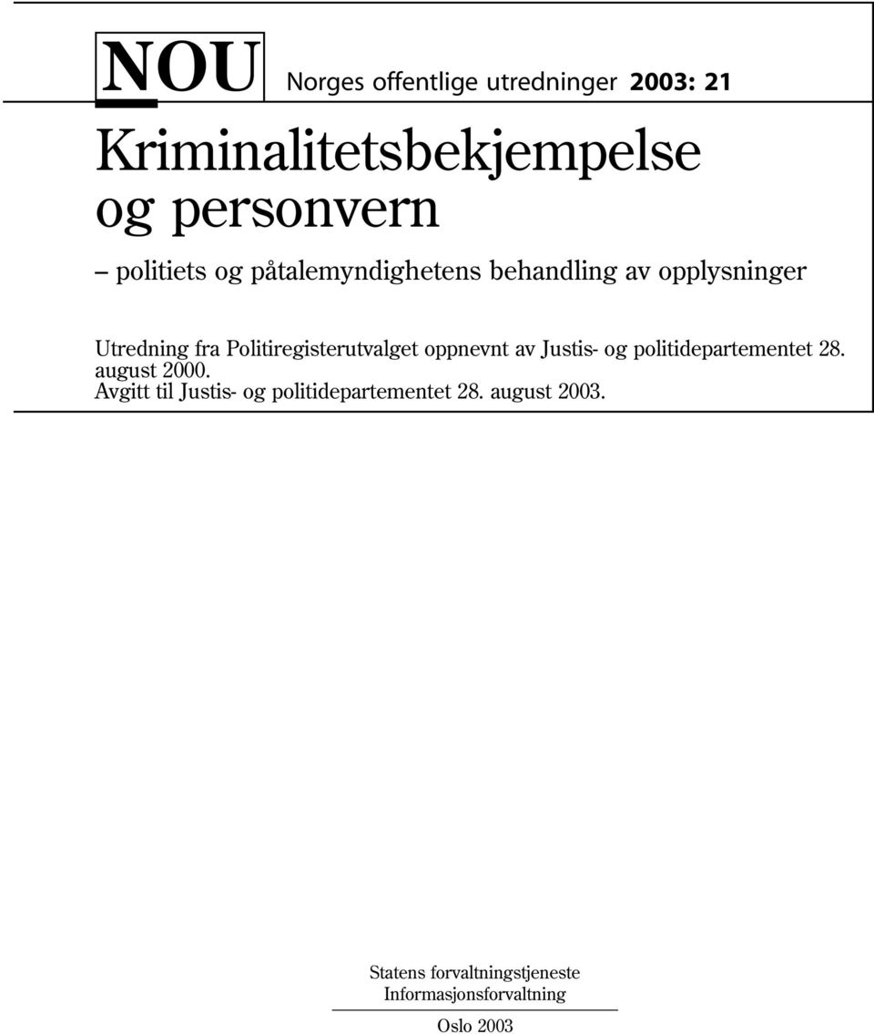 Politiregisterutvalget oppnevnt av Justis- og politidepartementet 28. august 2000.