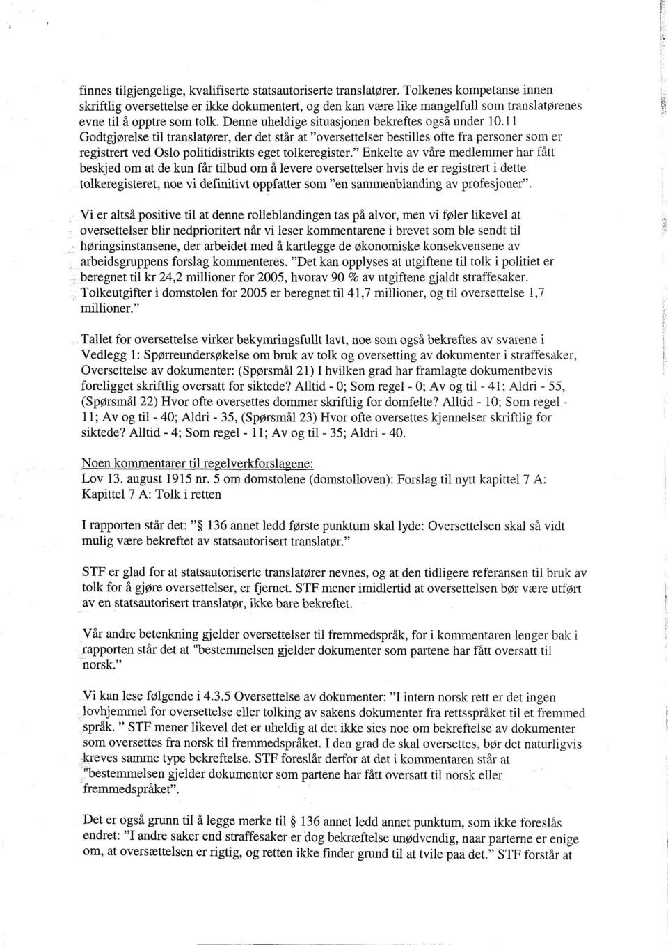 11 Godtgjørelse til translatører, der det står at "oversettelser bestilles ofte fra personer som er registrert ved Oslo politidistrikts eget tolkeregister.