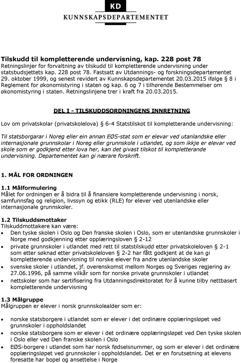 Retningslinjene trer i kraft fra 20.03.2015.