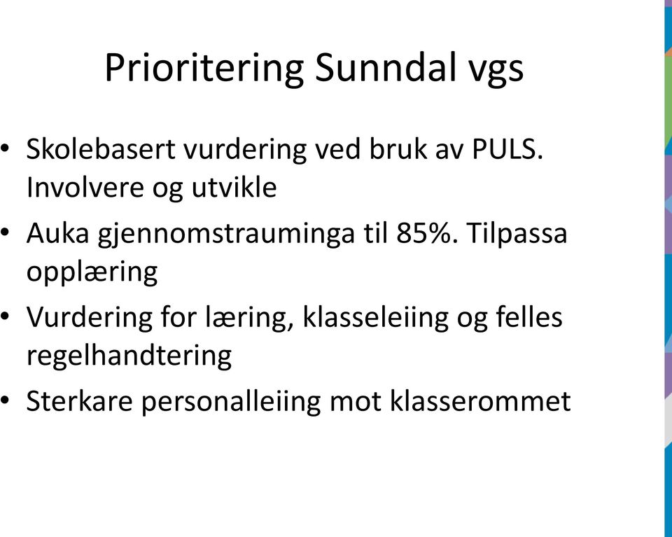 Tilpassa opplæring Vurdering for læring, klasseleiing og