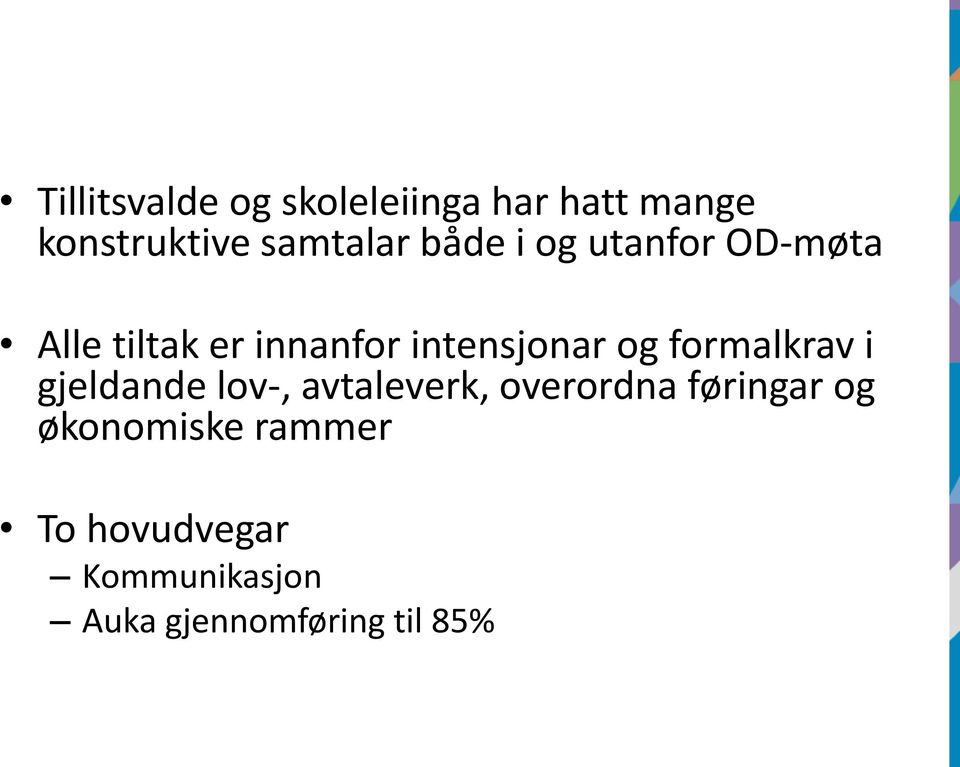 formalkrav i gjeldande lov-, avtaleverk, overordna føringar og