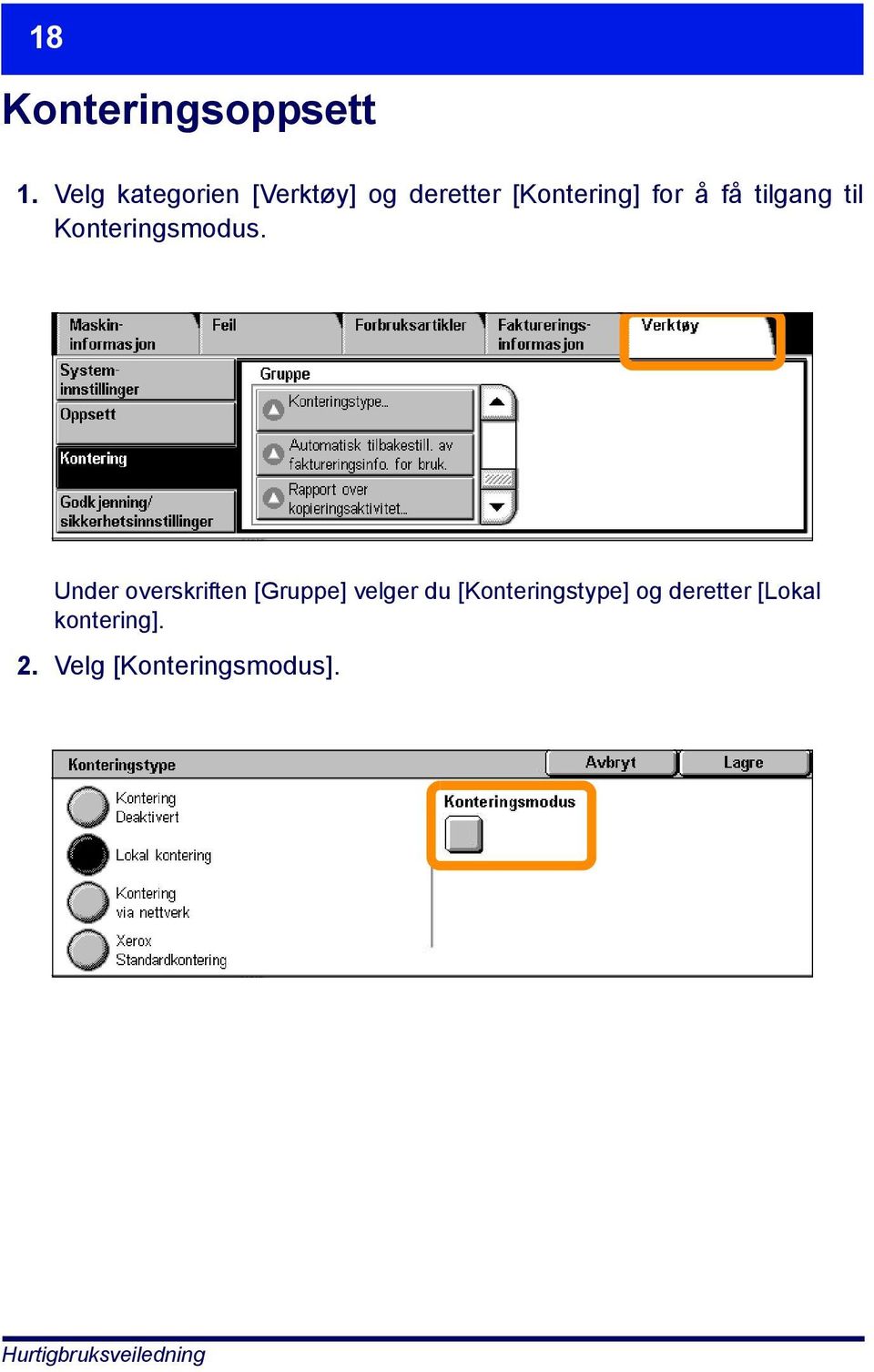 få tilgang til Konteringsmodus.