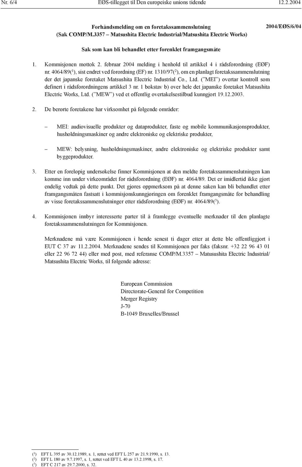 februar 2004 melding i henhold til artikkel 4 i rådsforordning (EØF) nr. 4064/89( 1 ), sist endret ved forordning (EF) nr.