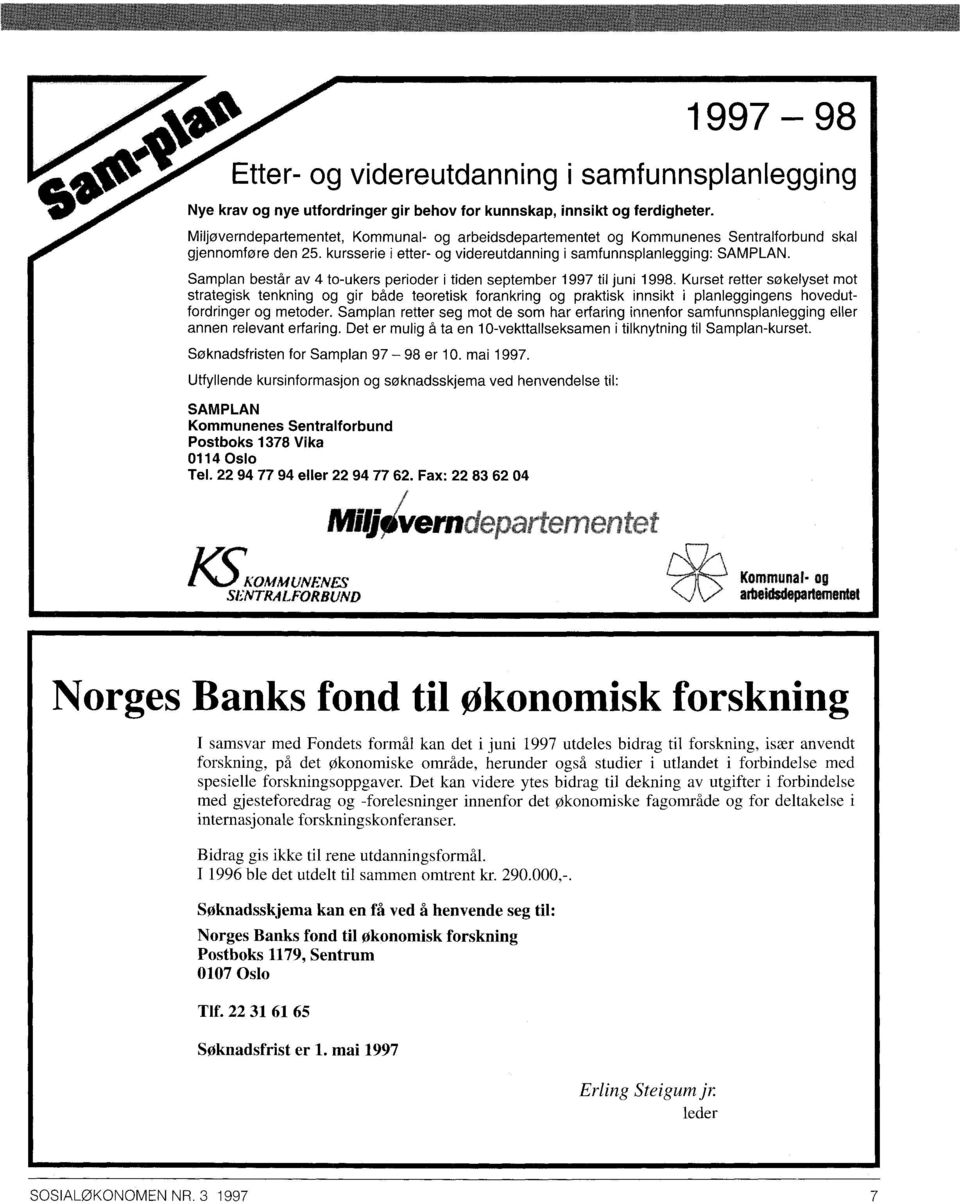 Samplan består av 4 to-ukers perioder i tiden september 1997 til juni 1998.