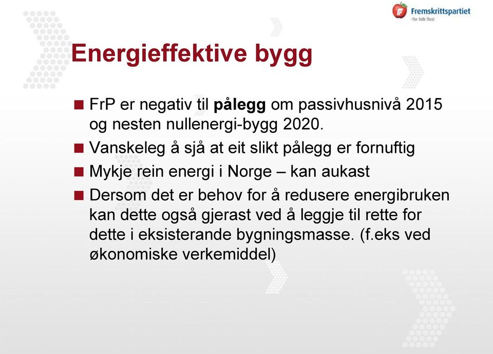 Vanskeleg å sjå at eit slikt pålegg er fornuftig Mykje rein energi i Norge kan aukast