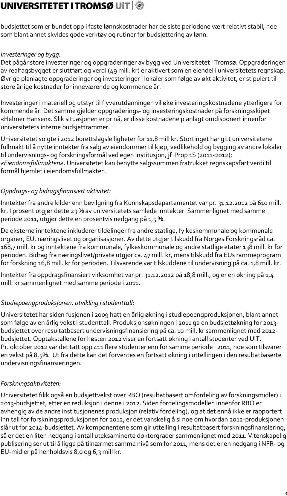 kr) er aktivert som en eiendel i universitetets regnskap.