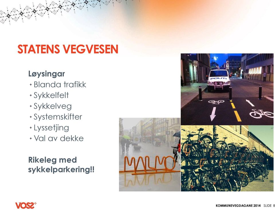 "Sykkelveg! "Systemskifter!