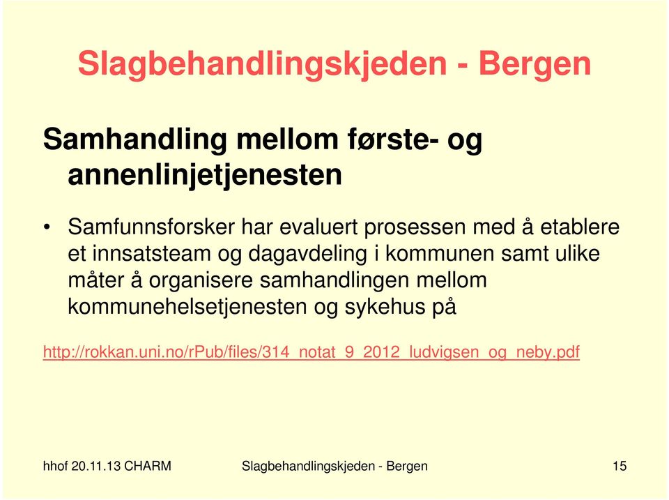 å organisere samhandlingen mellom kommunehelsetjenesten og sykehus på http://rokkan.uni.