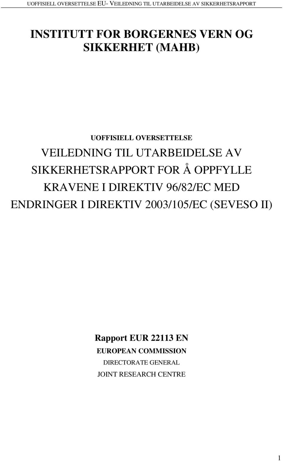 DIREKTIV 96/82/EC MED ENDRINGER I DIREKTIV 2003/105/EC (SEVESO II) Rapport