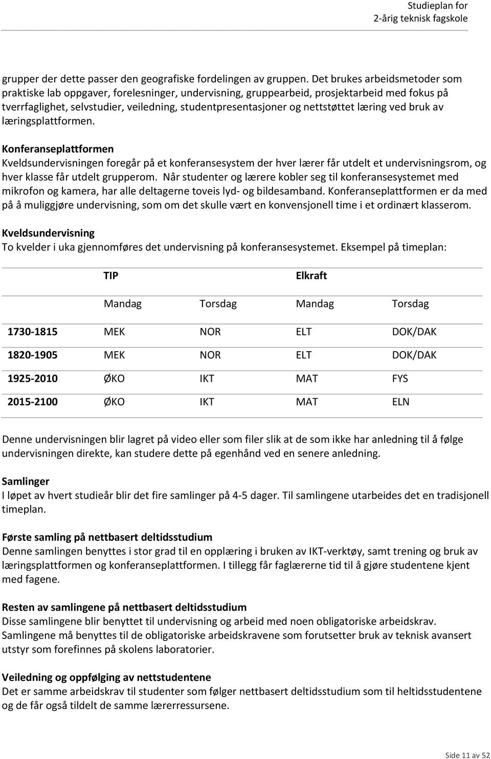 nettstøttet læring ved bruk av læringsplattformen.