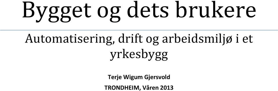 arbeidsmiljø i et yrkesbygg