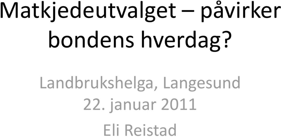 hverdag?