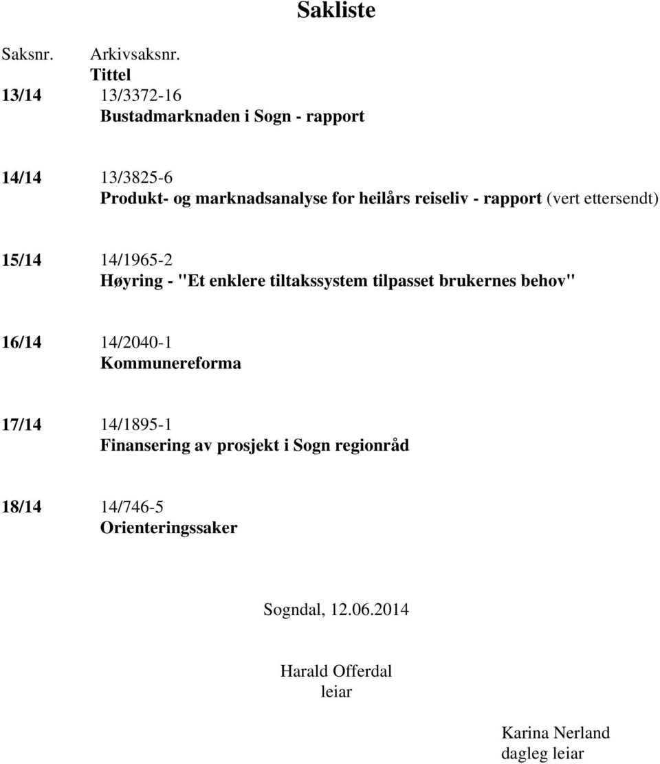 reiseliv - rapport (vert ettersendt) 15/14 14/1965-2 Høyring - "Et enklere tiltakssystem tilpasset brukernes