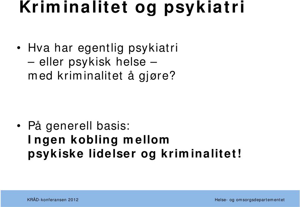 kriminalitet å gjøre?