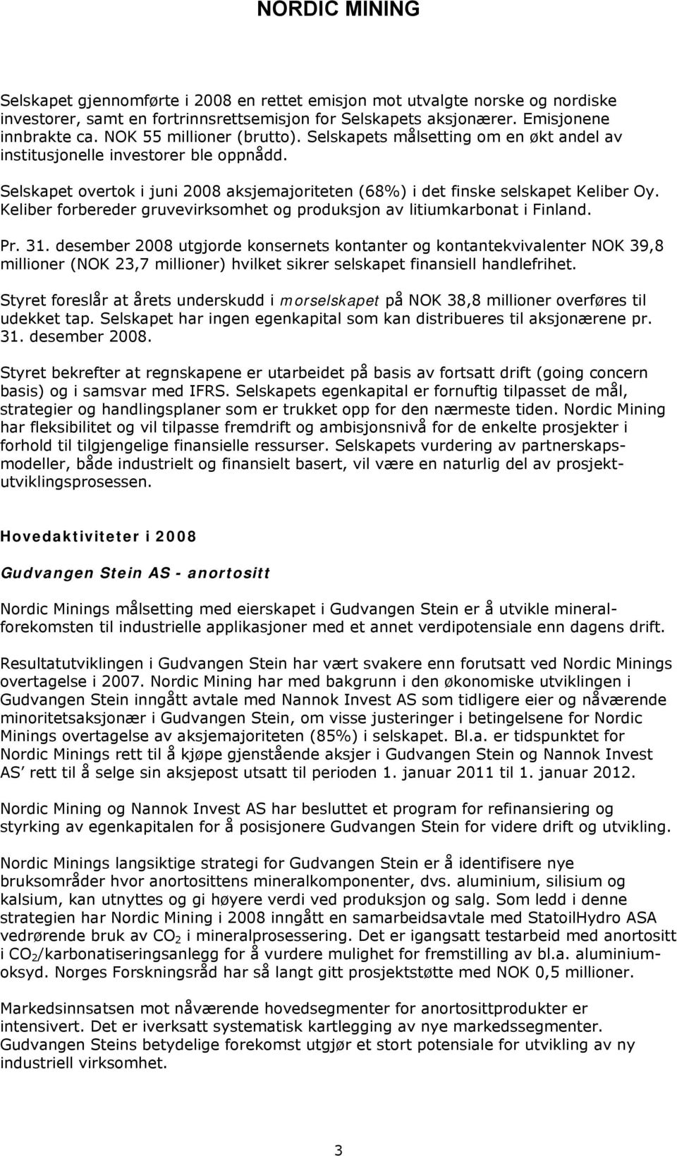 Keliber forbereder gruvevirksomhet og produksjon av litiumkarbonat i Finland. Pr. 31.