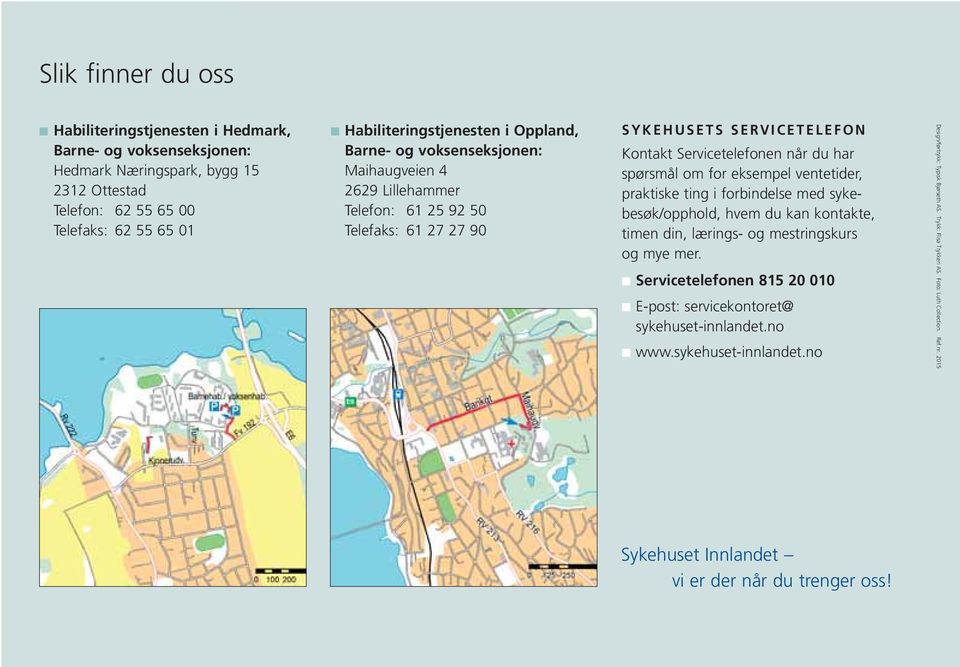 eksempel ventetider, praktiske ting i forbindelse med syke - besøk/opphold, hvem du kan kontakte, timen din, lærings- og mestringskurs og mye mer.