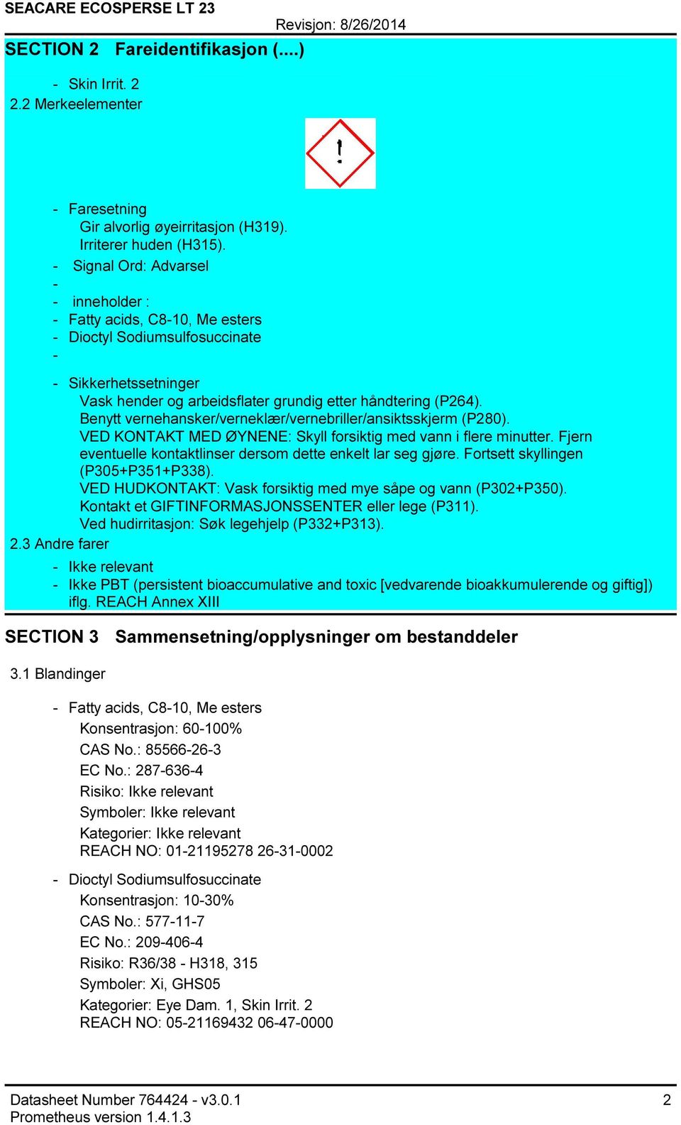 Benytt vernehansker/verneklær/vernebriller/ansiktsskjerm (P280). VED KONTAKT MED ØYNENE: Skyll forsiktig med vann i flere minutter. Fjern eventuelle kontaktlinser dersom dette enkelt lar seg gjøre.