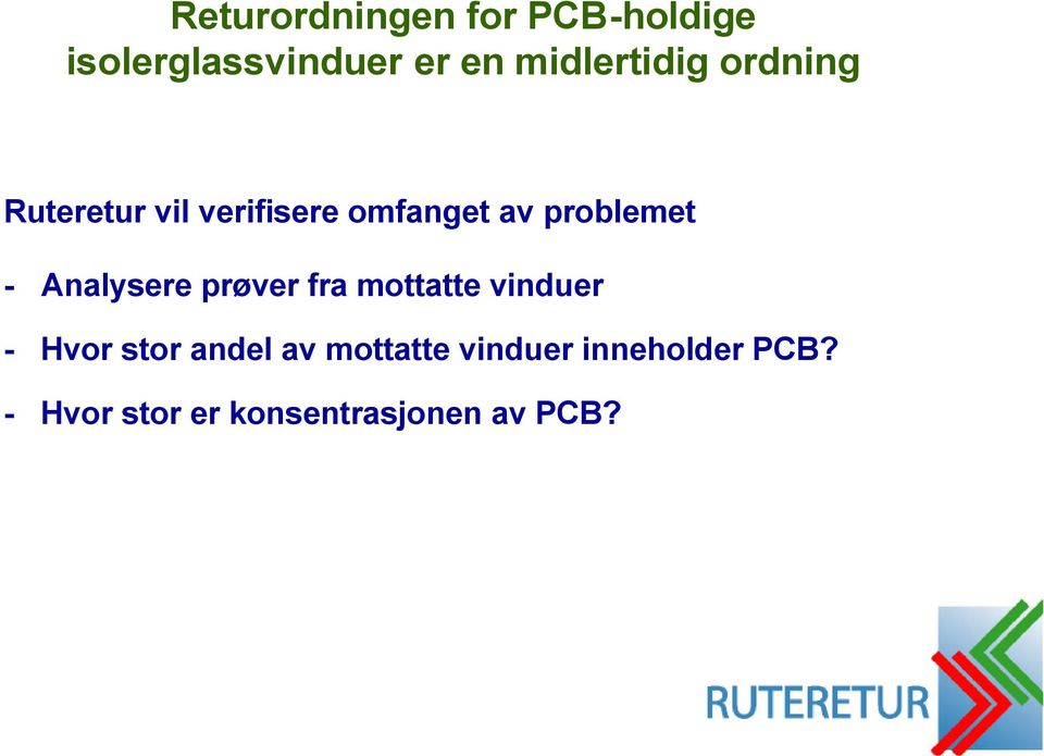 problemet - Analysere prøver fra mottatte vinduer - Hvor stor