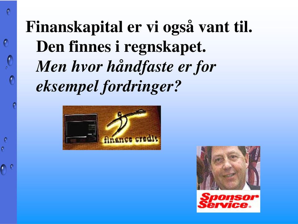 Den finnes i regnskapet.