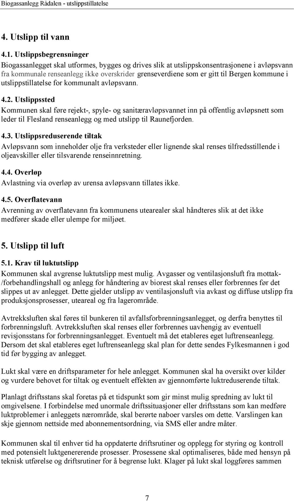 kommune i utslippstillatelse for kommunalt avløpsvann. 4.2.