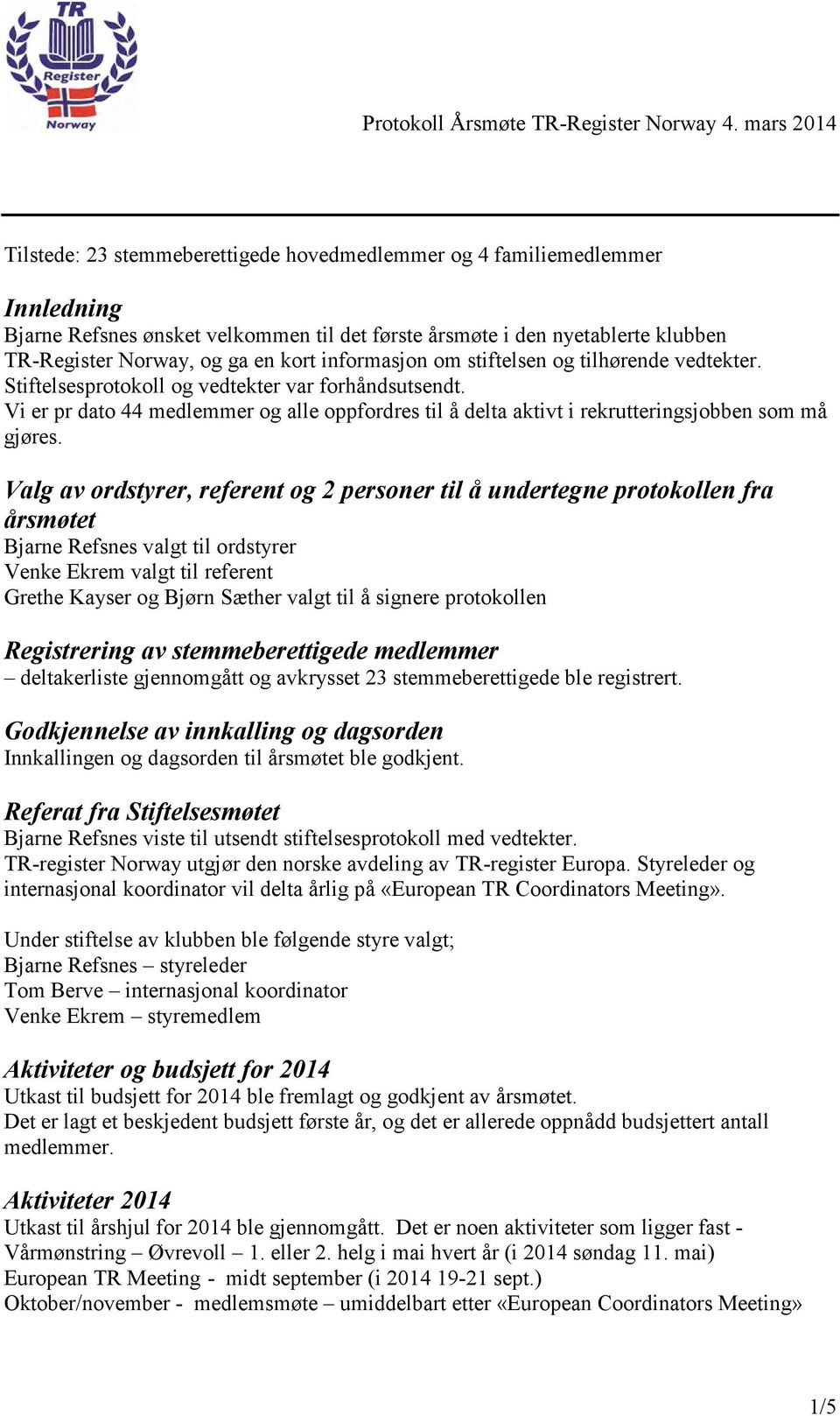 V ierprdato44m edlem m erog alle oppfordrestil å delta ak tivtirek rutteringsjobbensom m å gjø res.