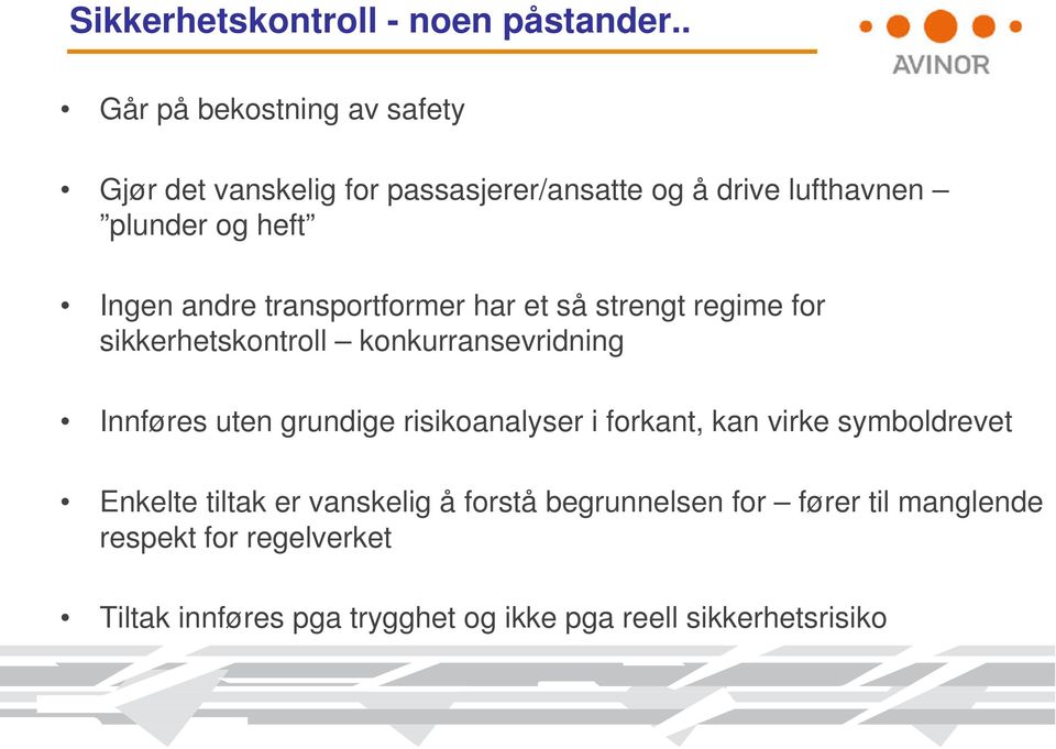 andre transportformer har et så strengt regime for sikkerhetskontroll konkurransevridning Innføres uten grundige