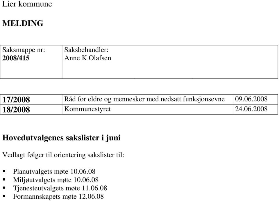 2008 18/2008 Kommunestyret 24.06.