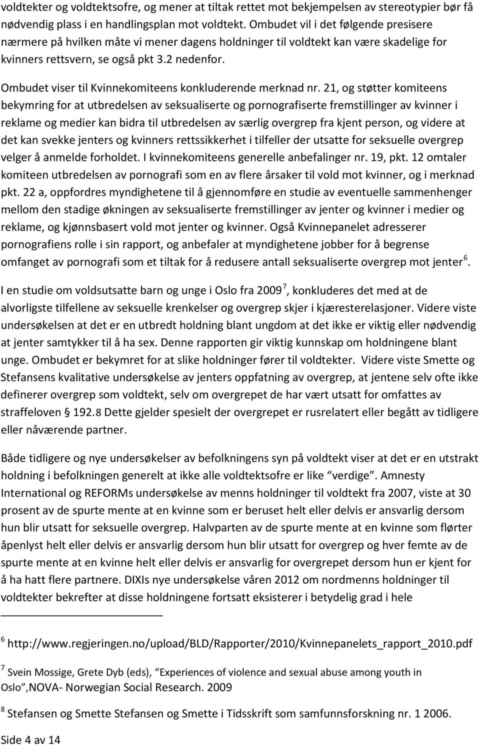 Ombudet viser til Kvinnekomiteens konkluderende merknad nr.