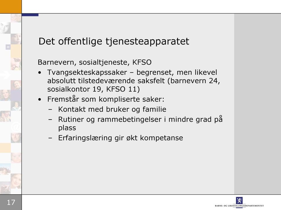 (barnevern 24, sosialkontor 19, KFSO 11) Fremstår som kompliserte saker: Kontakt