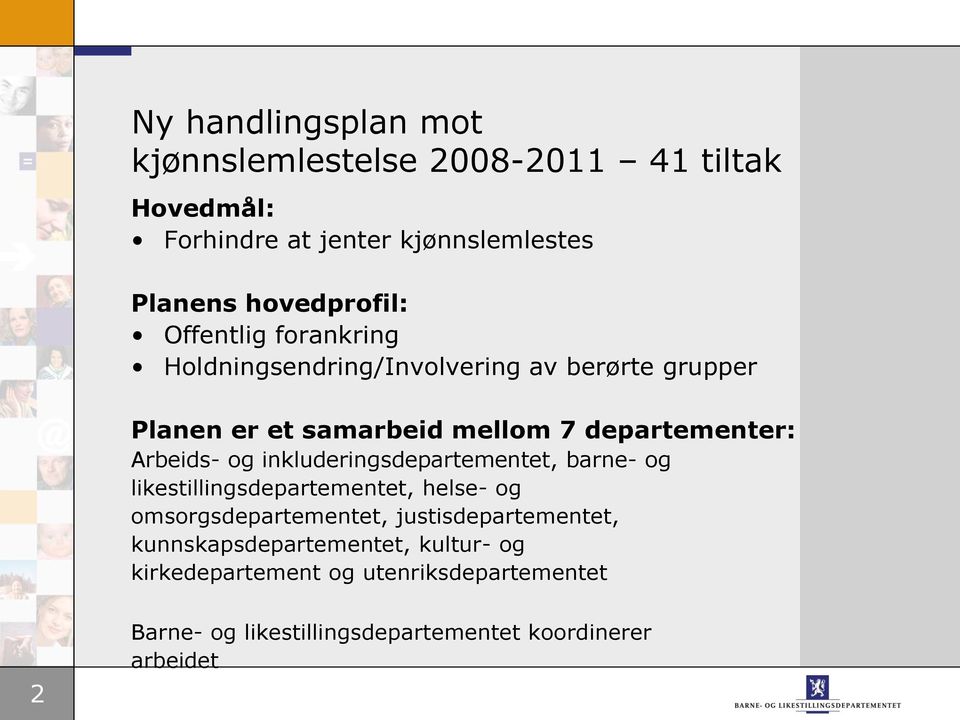 og inkluderingsdepartementet, barne- og likestillingsdepartementet, helse- og omsorgsdepartementet, justisdepartementet,