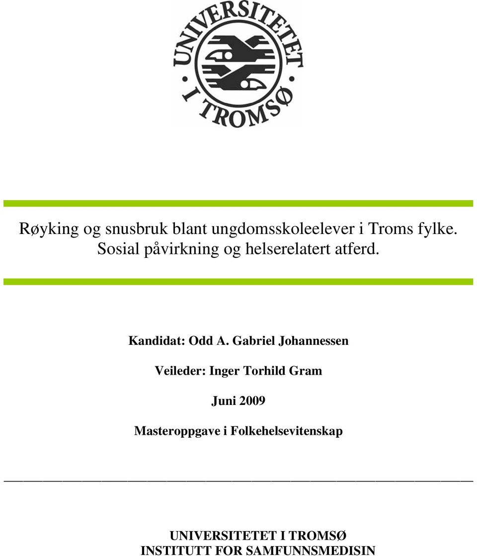 Gabriel Johannessen Veileder: Inger Torhild Gram Juni 2009