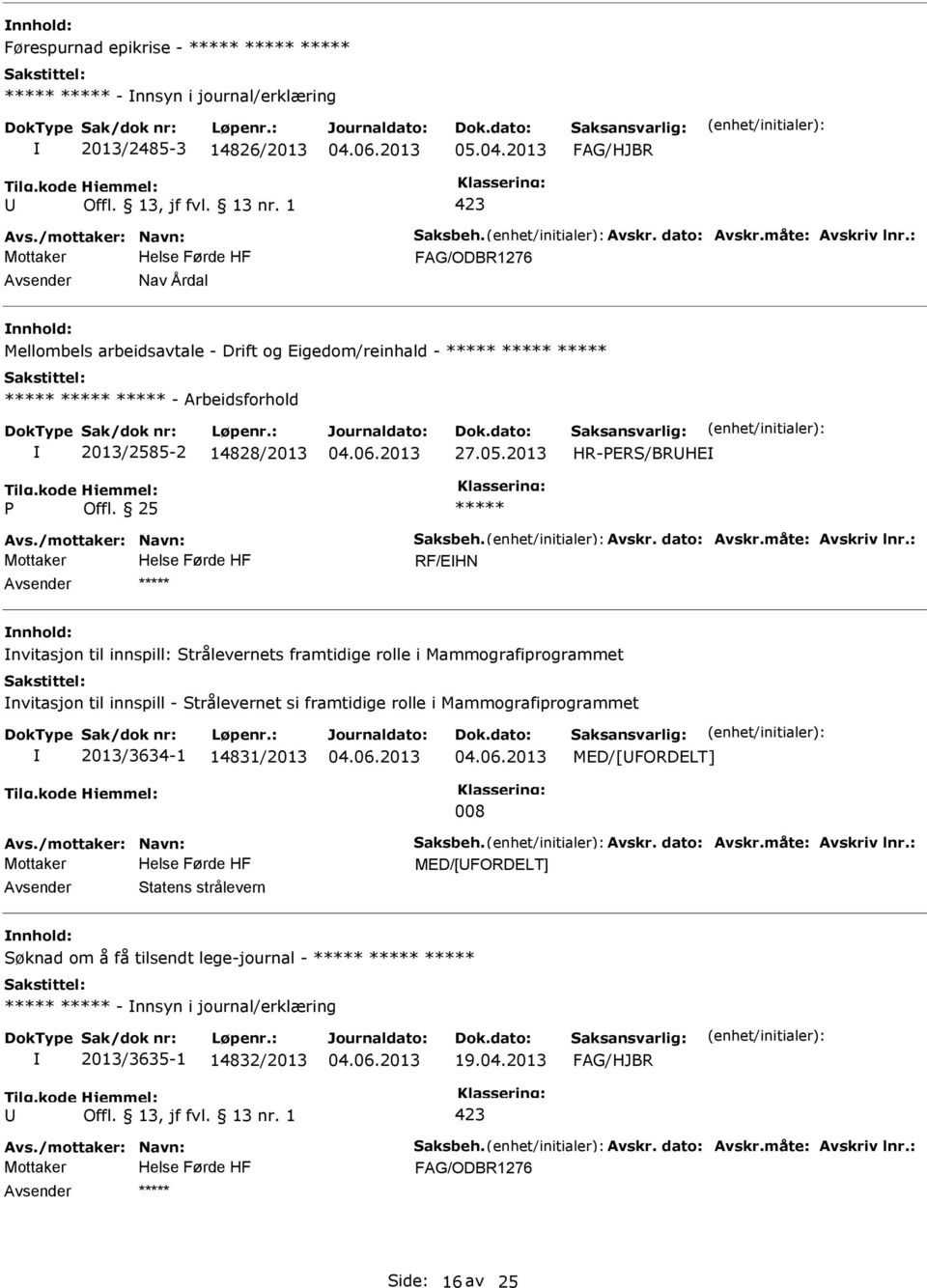 2013 HR-ERS/BRHE RF/EHN nvitasjon til innspill: Strålevernets framtidige rolle i Mammografiprogrammet nvitasjon til innspill - Strålevernet