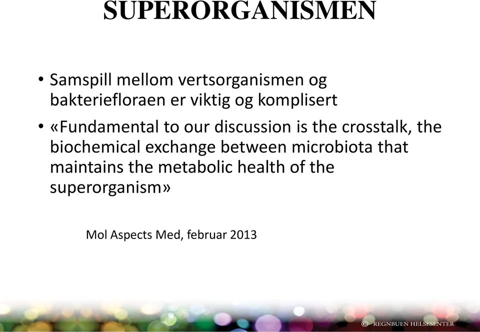 crosstalk, the biochemical exchange between microbiota that