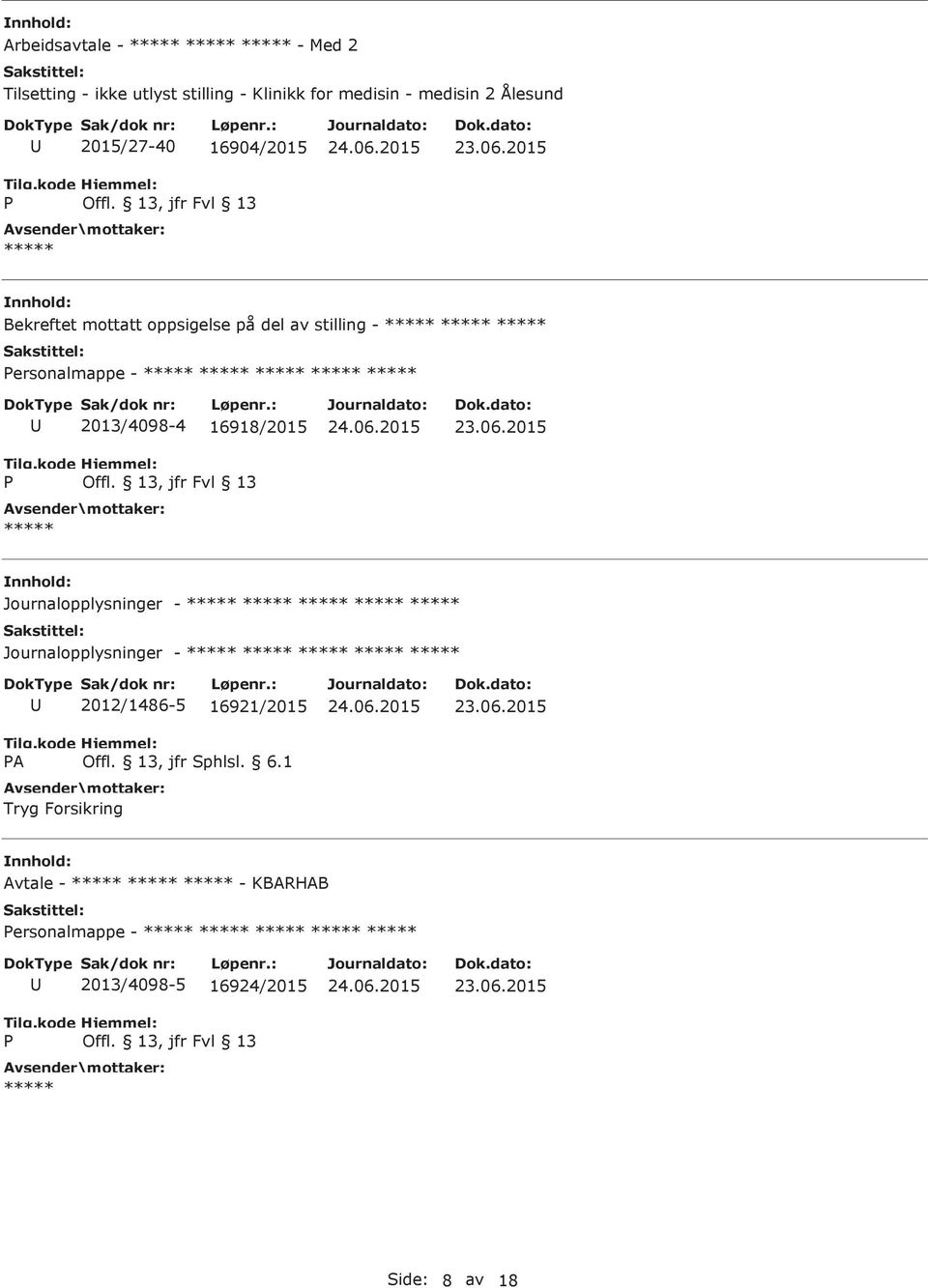 ersonalmappe - 2013/4098-4 16918/2015 Journalopplysninger - Journalopplysninger -