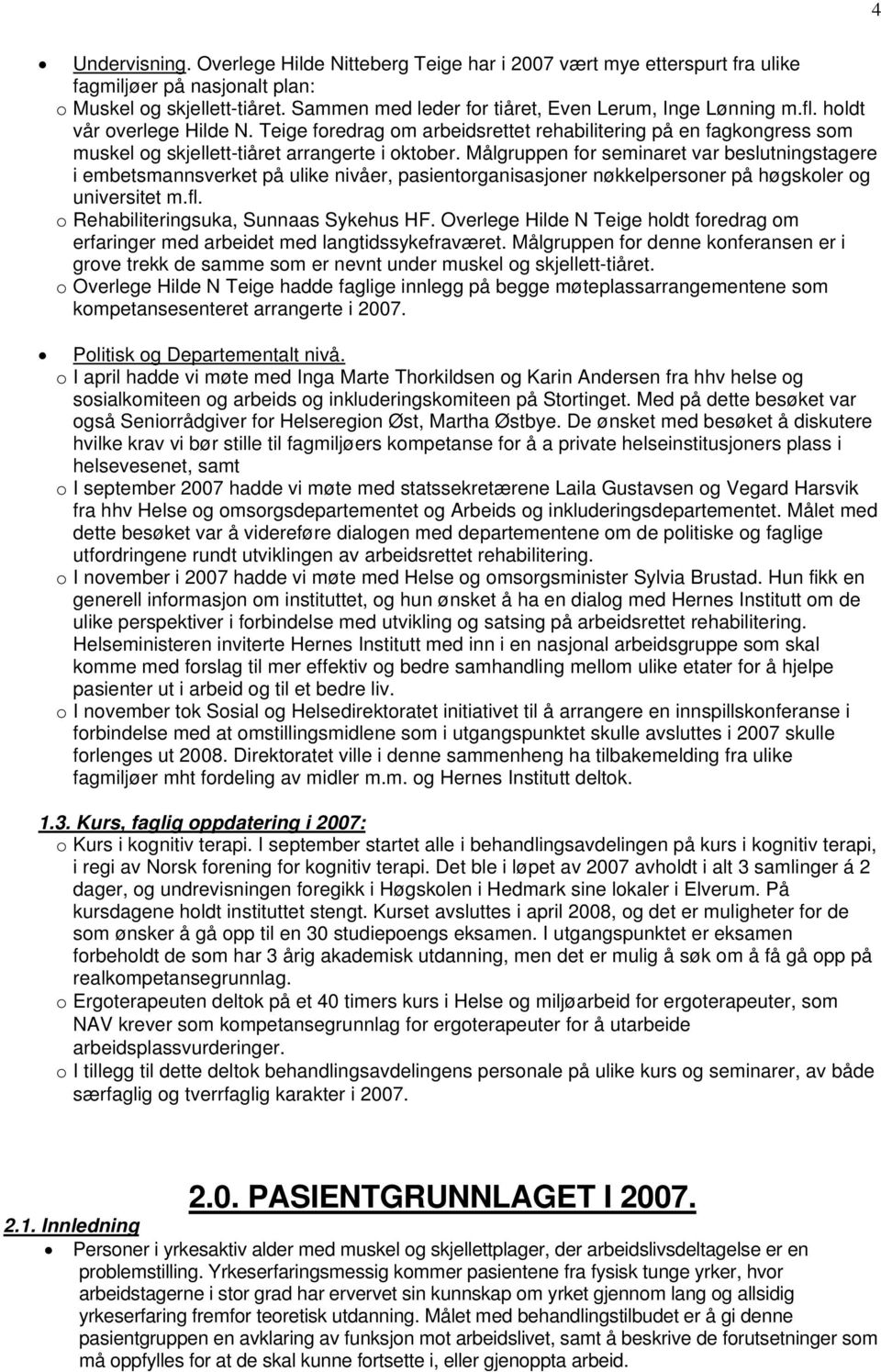 Teige foredrag om arbeidsrettet rehabilitering på en fagkongress som muskel og skjellett-tiåret arrangerte i oktober.