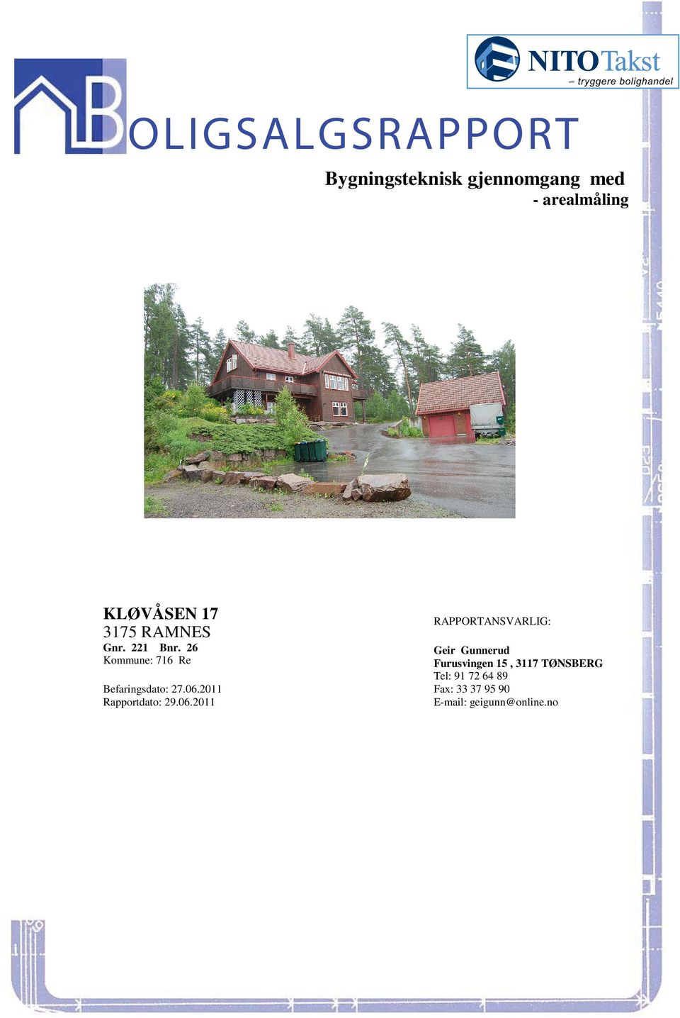 221 Bnr 26 Geir Gunnerud Kommune: 716 Re Furusvingen 15,