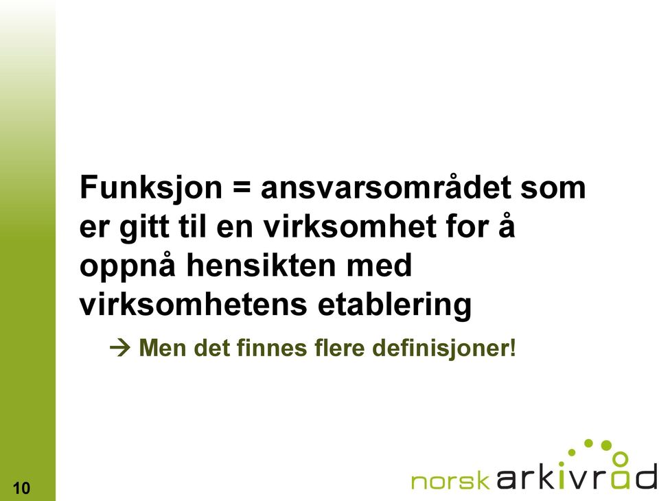 hensikten med virksomhetens