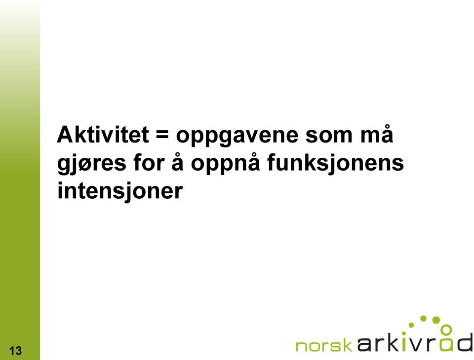 gjøres for å oppnå