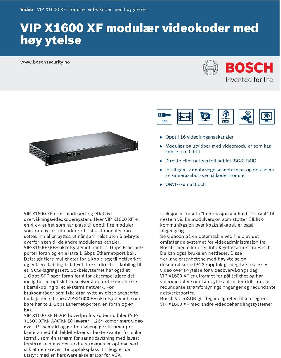 kamerasabotasje på kodermodler ONVIF-kompatibelt VIP X1600 XF er et modlært og effektivt overvåkningsvideokodersystem.