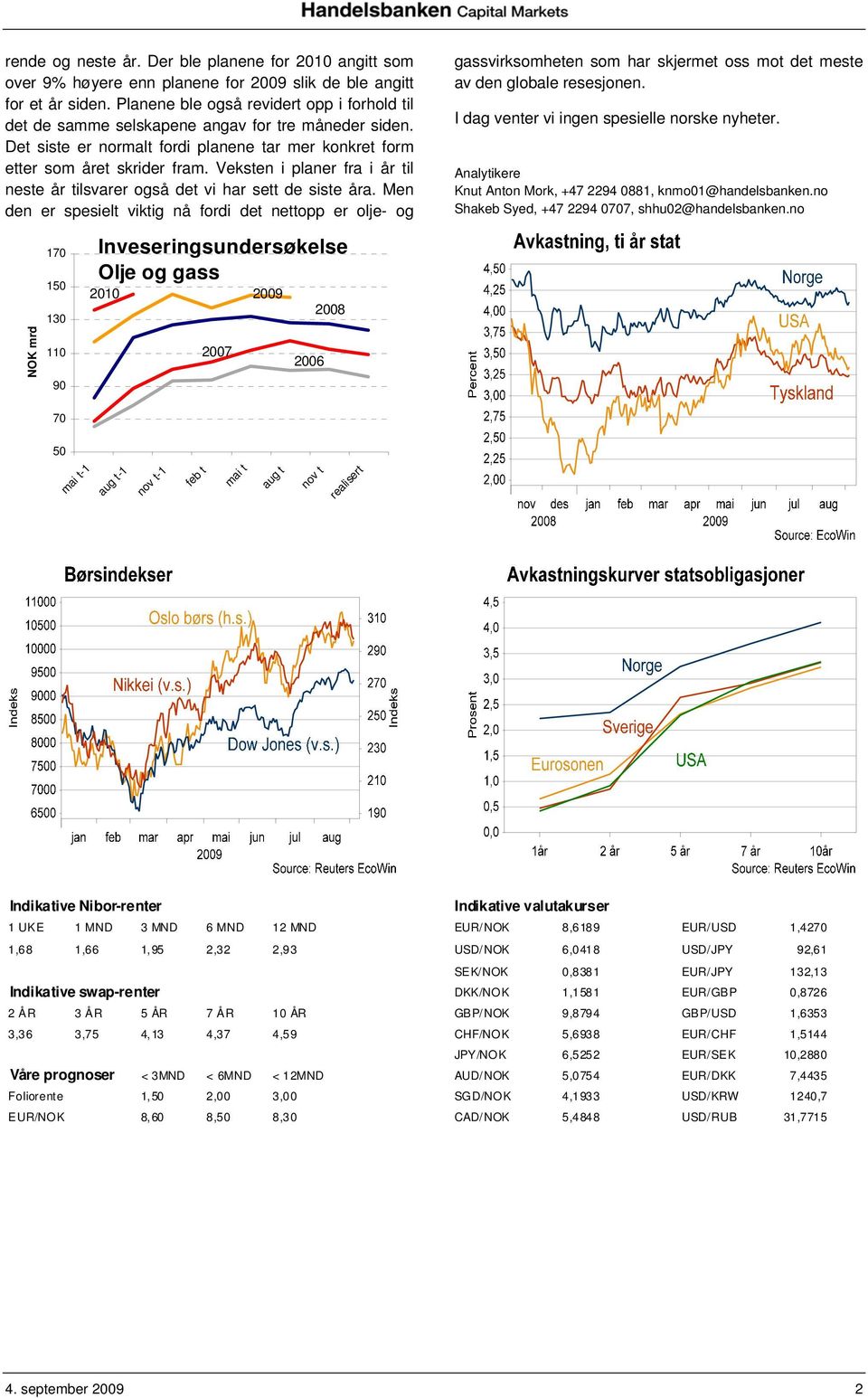 Veksten i planer fra i år til neste år tilsvarer også det vi har sett de siste åra.