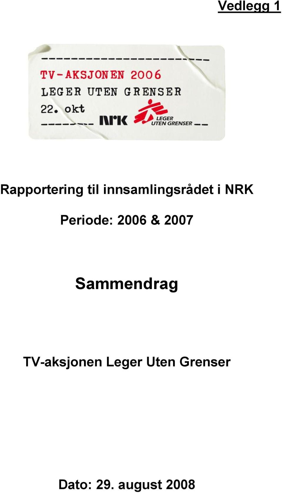 2006 & 2007 Sammendrag